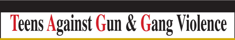 Teens Against Gun & Gang Violence banner.